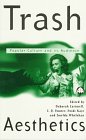 Trash Aesthetics: Popular Culture and Its Audience (Film/Fiction)