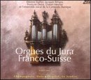 Orgues du Jura Franco-Suisse, Vol. 1