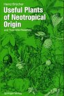 Useful Plants of Neotropical Origin: and Their Wild Relatives