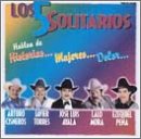Los 5 Solitarios: Hablan De Historias...Mujeres...Y Dolor...