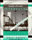 Interfaces, Home Study Guide: les affaires et la technologie &agrave; travers la vie de tous les jours (Interfaces)