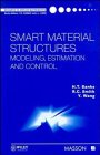 Smart Material Structures: Modeling, Estimation and Control (Wiley-Masson Series Research in Applied Mathematics)