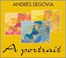 Andr&eacute;s Segovia: A Portrait (Box Set)