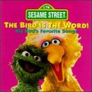 Bird Is The Word!: Big Bird's Favorite Songs