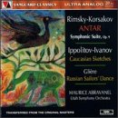 Rimsky-Korsakov: Antar/Ippolitov-Ivanov: Caucasian Sketches/Gliere: Russian Sailors' Dance