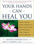 Your Hands Can Heal You : Pranic Healing Energy Remedies to Boost Vitality and Speed Recovery from Common Health Problems