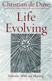 Life Evolving: Molecules, Mind, and Meaning