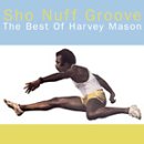 Sho Nuff Groove: The Best of Harvey Mason
