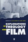 Explorations in Theology and Film: Movies and Meaning