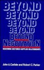 Beyond Negotiation: Redeeming Customer-Supplier Relationships