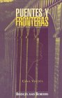 Puentes Y Fronteras / Bridges And Borders: Bridges and Borders