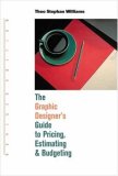 Graphic Designer's Guide to Pricing, Estimating & Budgeting Revised Edition