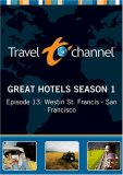 Great Hotels Season 1 - Episode 13: Westin St. Francis - San Francisco