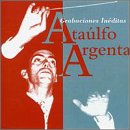 Ata&uacute;lfo Argenta: unedited recordings