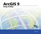 Using ArcMap: ArcGIS 9 (Arcgis 9)