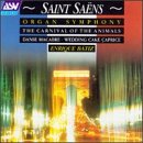 Saint-Sa&euml;ns: Organ Symphony; The Carnival of the Animals; Dance macabre; Wedding Cake Caprice