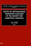 Essays by Distinguished Marketing Scholars of the Society for Marketing Advances (Advances in Business Marketing and Purchasing)