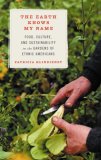 The Earth Knows My Name: Food, Culture, and Sustainability in the Gardens of Ethnic America