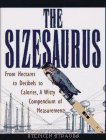 The Sizesaurus: From Hectares to Decibels to Calories, a Witty Compendium of Measurements