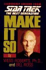 Make It So: Leadership Lessons from Star Trek the Next Generation (Star Trek: The Next Generation)