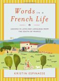 Words in a French Life: Lessons in Love and Language from the South of France