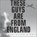 These Guys Are from England and Who Gives a Shit