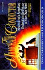 The Armchair Conductor: How to Lead a Symphony Orchestra in the Privacy of Your Own Home