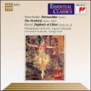 Stravinsky:Petrushka Suite and The Firebird Suite/Ravel:Daphnis et Chlo&eacute;-Suite No.2