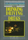 Drinking, Driving and Drugs (Encyclopedia of Psychoactive Drugs Series 2)