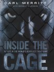 Inside the Cage: My Life in the World's Deadliest Fight Game