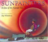 Sunpainters: Eclipse of the Navajo Sun