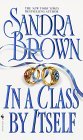 3 Sandra Brown paperback book set: IN A CLASS BY ITSELF / WORDS OF SILK / and BITTERSWEET RAIN