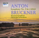 Bruckner: Symphony no 2 / Eschenbach, Houston Symphony
