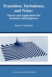Transition, Turbulence, and Noise: Theory and Applications for Scientists and Engineers (The Springer International Series in Engineering and Computer Science)