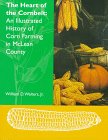 The Heart of the Cornbelt: An Illustrated History of Corn Farming in McLean County