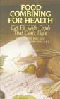 Food Combining for Health: Get Fit with Foods that Don't Fight