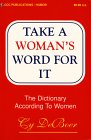 Take a Woman's Word for It: The Dictionary According to Women