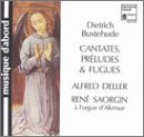 Buxtehude: Cantates, Pr&eacute;ludes & Fugues