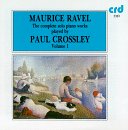 Ravel: The Complete Solo Piano Works, Vol. 1