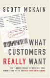 What Customers Really Want: Bridging the Gap Between What Your Company Offers and What Your Clients Crave