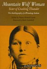 Mountain Wolf Woman, Sister of Crashing Thunder: The Autobiography of a Winnebago Indian (Ann Arbor Paperbacks)