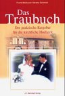 Das Traubuch. Der praktische Ratgeber f�r die kirchliche Hochzeit