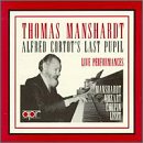 Thomas Manshardt: Alfred Cortot's Last Pupil (Live Performances)