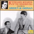 Keyboard Wizards of the Gershwin Era, Vol. 3 / Arden and Ohman