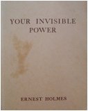 YOUR INVISIBLE POWER