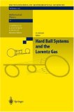 Hard Ball Systems and the Lorentz Gas