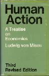 Human Action: A Treatise on Economics