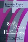 The Seven Faces of Philanthropy: A New Approach to Cultivating Major Donors (The Jossey-Bass Nonprofit Sector Series)