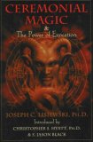 Ceremonial Magic & The Power of Evocation: A System of Personal Power