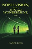 Noble Vision, a Novella, Fun and Wonderment, Poetry